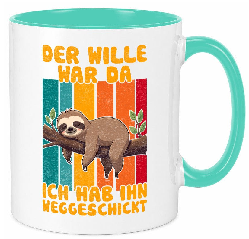 Hab den willen weggeschickt | Faultier Arbeitskollegen Humor Arbeit Kollegen Tasse