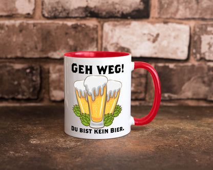 Geh weg du bist kein Bier | bierliebhaber v2 Humor Geschenkidee Tasse
