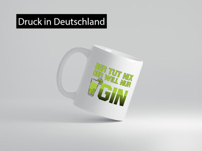 Tut nix, will nur Gin | Glas lustiger Spruch Geschenk Humor Geschenkidee Tasse