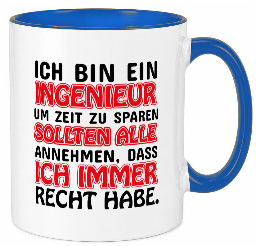 Ich bin Ingenieur Geschenkidee Humor Tasse