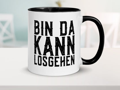 Bin da kann losgehen | Arbeit Geschenk Kollegen Büro lustiger Spruch Tasse