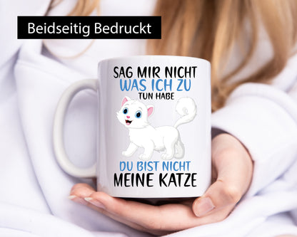 Sag mir nicht was ich zu tun habe | meine Katze Geschenk Tierliebhaber Humor