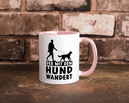Der mit dem Hund wandert | Mensch Geschenkidee Tierliebhaber Humor Tasse
