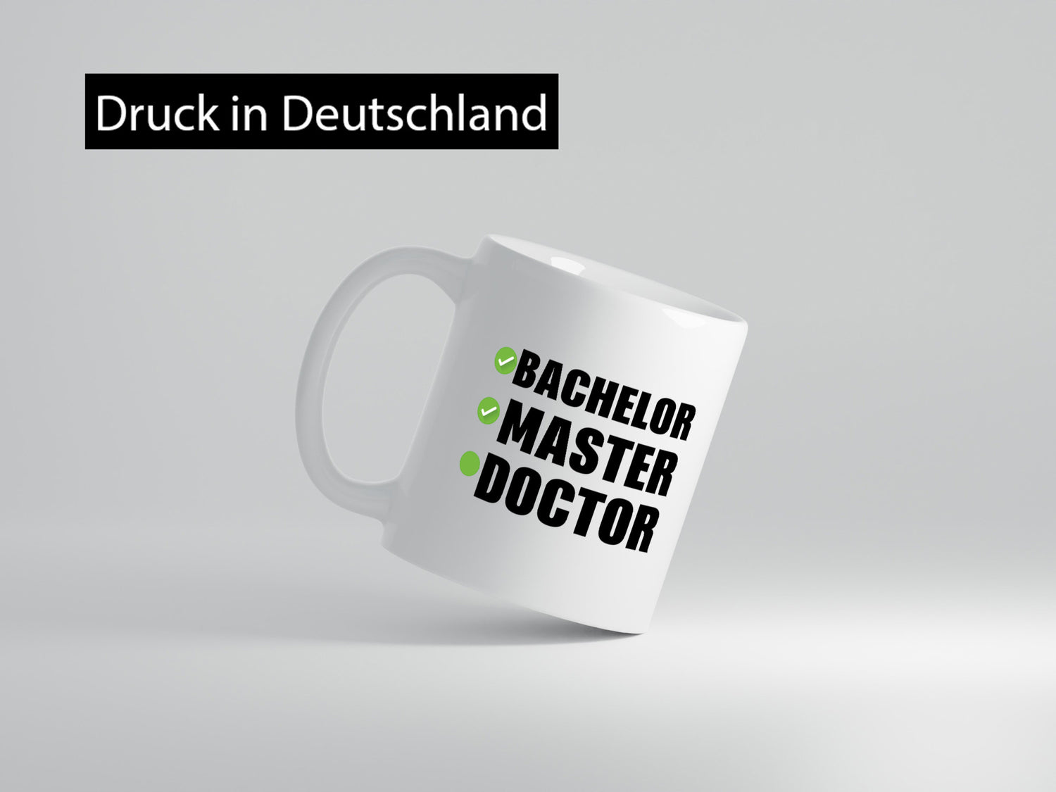 Bachelor, Master, Doctor Humor Geschenkidee Tasse