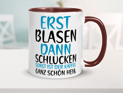 Erst Blasen dann Schlucken | kecker Spruch Lippenstift Geschenkidee Humor Tasse