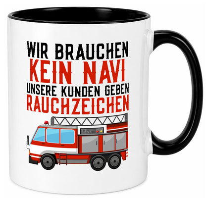Wir brauchen kein Navi | Feuerwehr Brand Rauchzeichen Geschenkidee Humor Tasse
