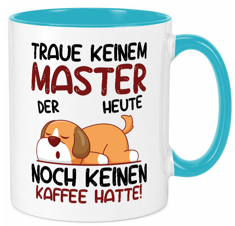 Traue keinem Master | Universität Student Geschenkidee Humor Tasse