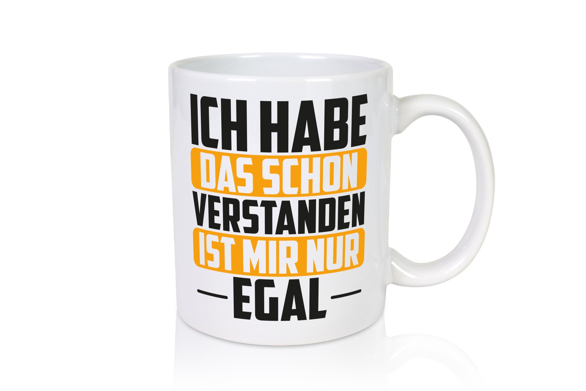 ich habe das schon verstanden ist mir nur egal Geschenk Humor Geschenkidee