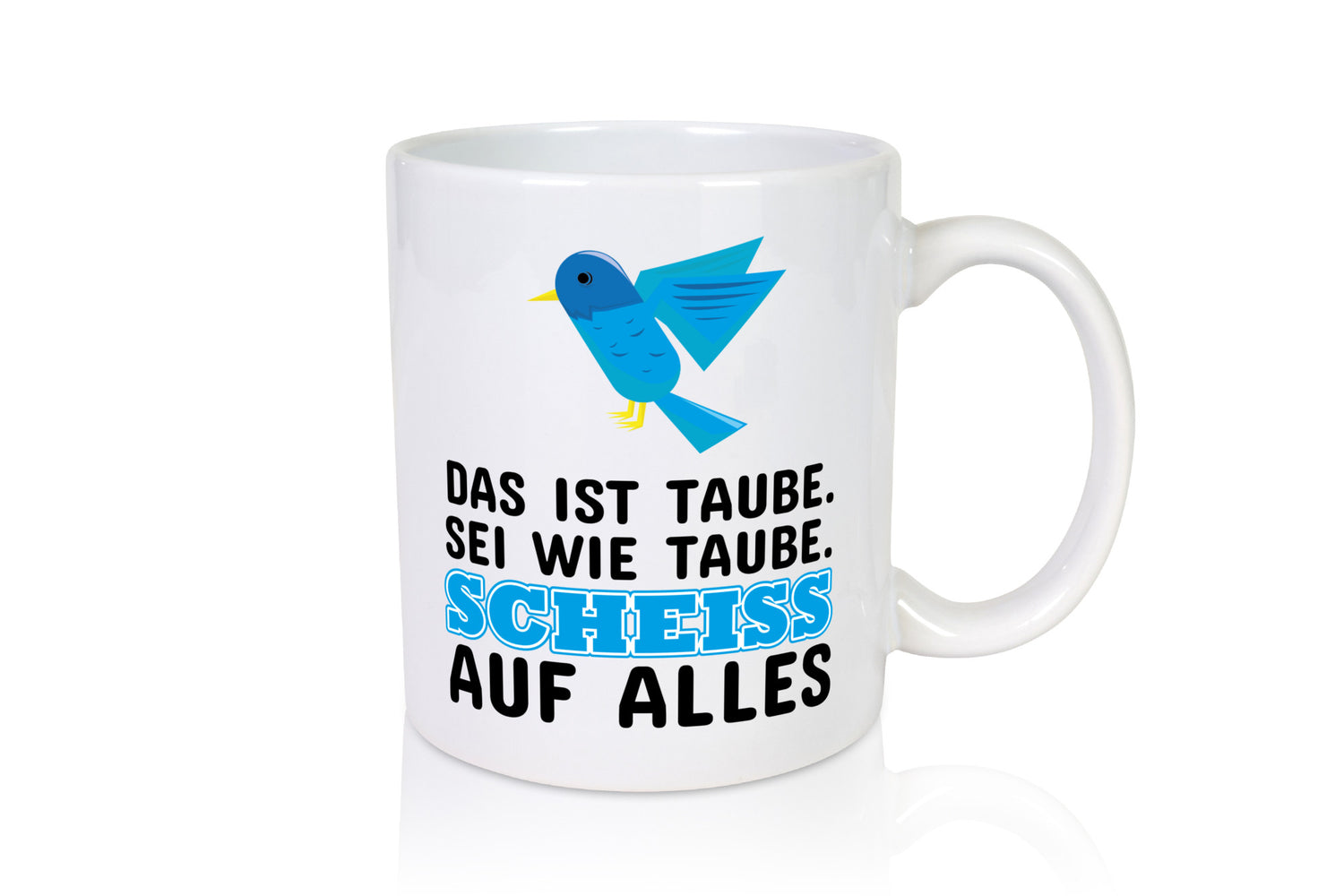 Sei wie Taube Geschenk Humor Geschenkidee lustiger Spruch Tasse