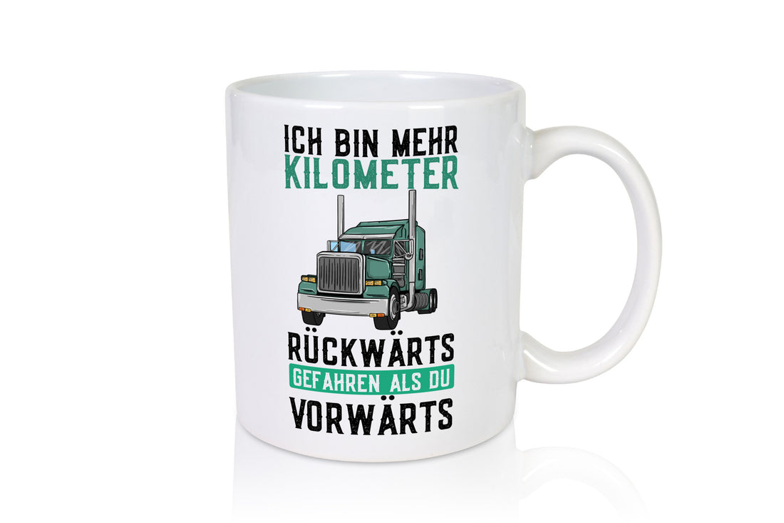 Ich bin mehr KM gefahren | LKW Fahrer Trucker Geschenkidee Humor Tasse