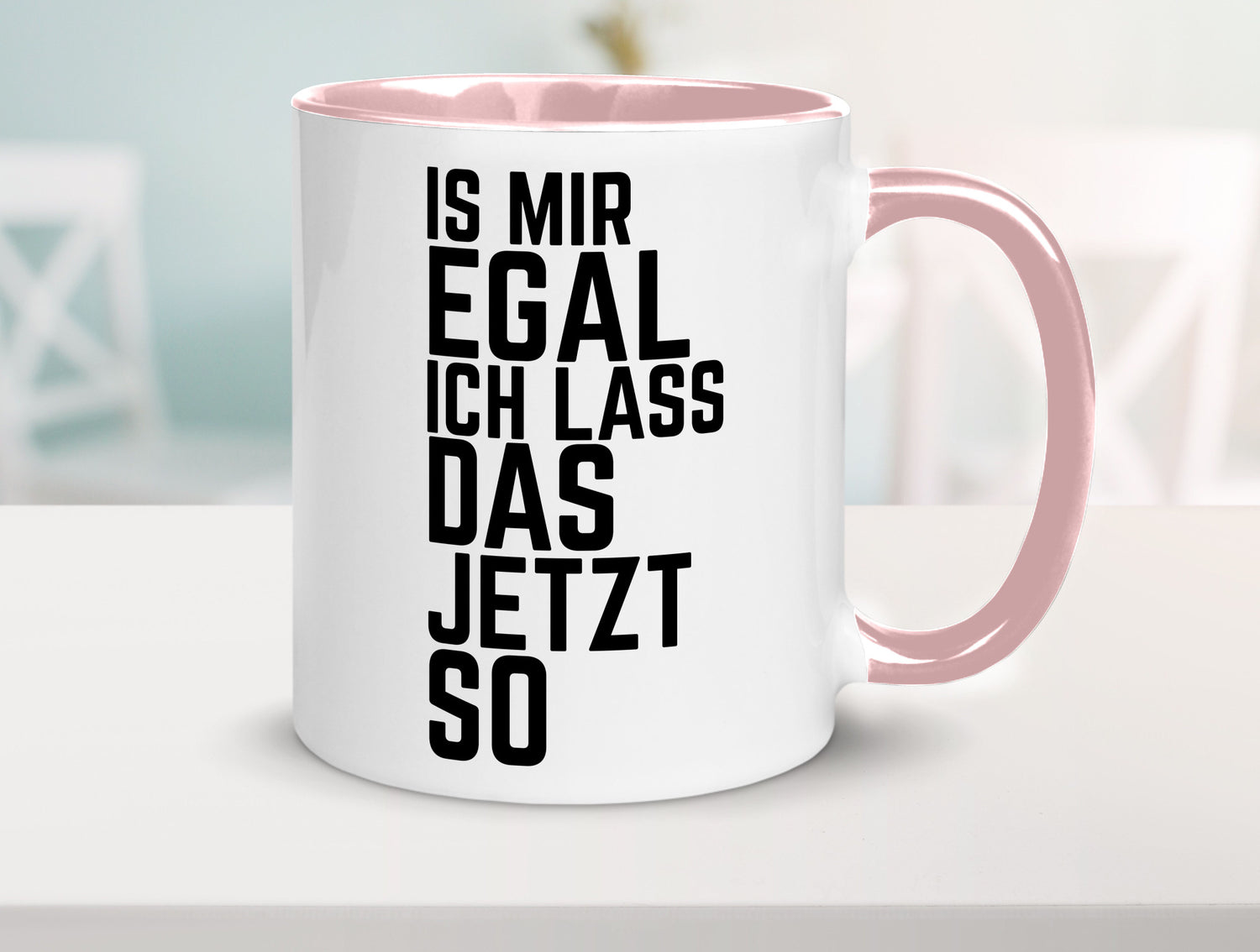 Ist mir egal ich lass das jetzt so | lustiger Spruch Geschenkidee Humor Tasse