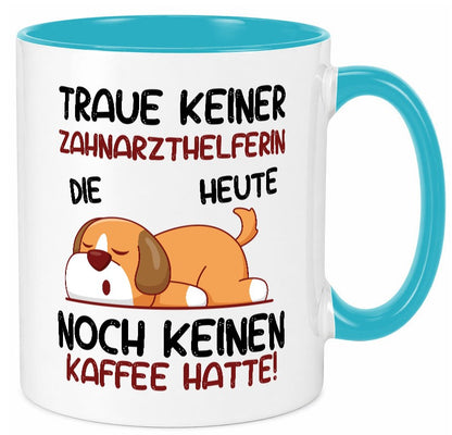 Traue keiner Zahnarzthelferin | Zahnmedizin Geschenkidee Humor Tasse