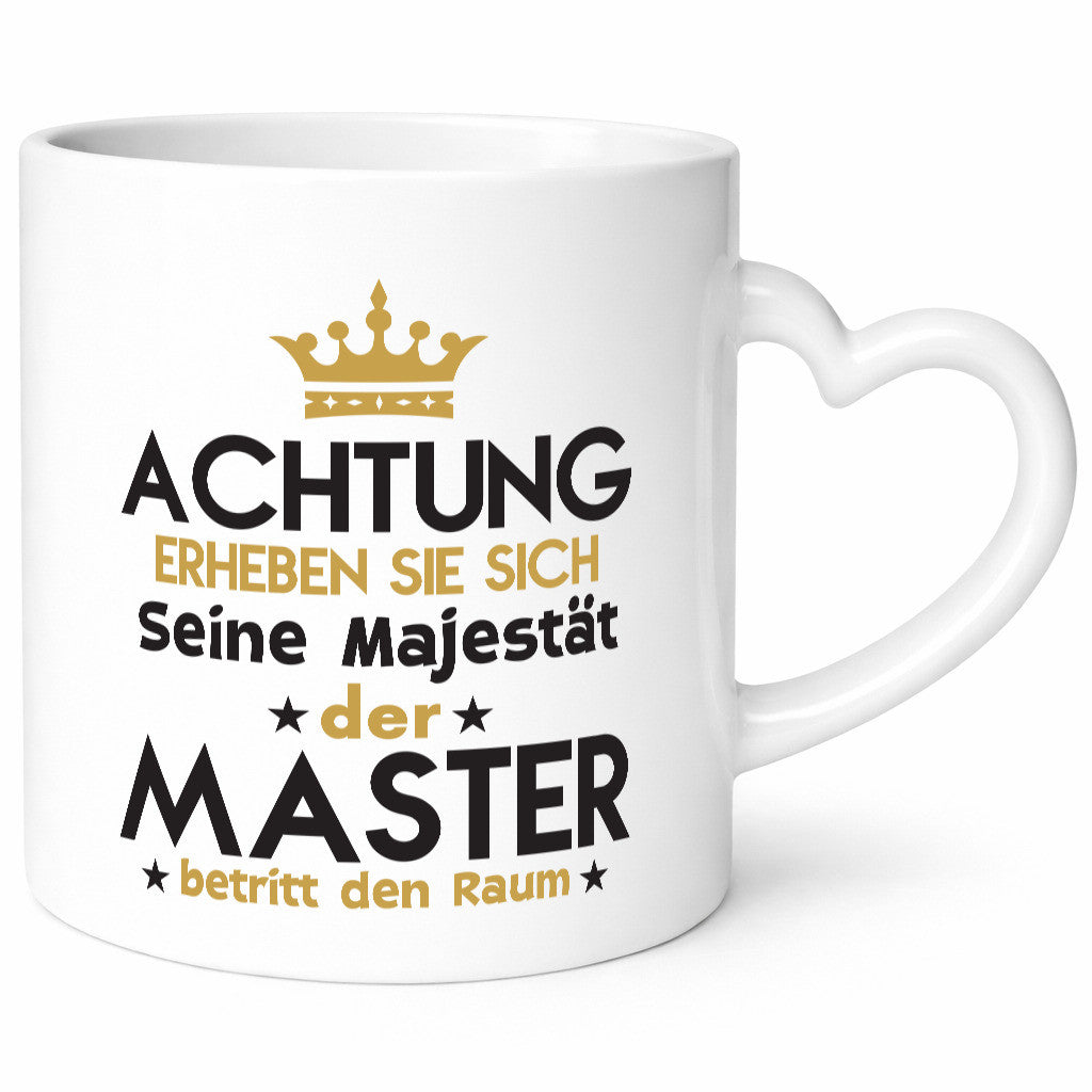 Seine Majestät Master | Universität Student lustiger Spruch Geschenk Humor