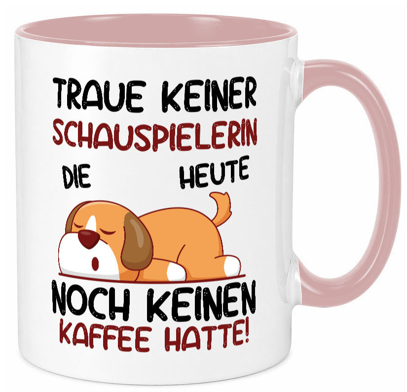 Traue keiner Schauspielerin | Theater Humor Geschenkidee Tasse