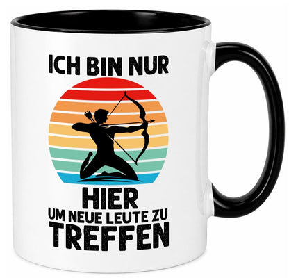 Nur hier um neue Leute zu treffen | Bogenschütze Humor Geschenkidee Tasse