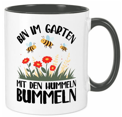 bin im Garten mit den Hummeln Bummeln | Humor Geschenkidee Tasse