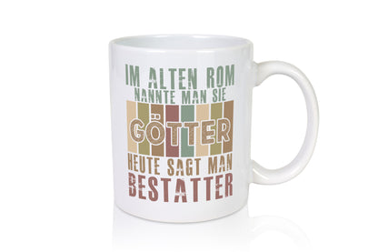 Heute sagt man: Bestatter | Bestattung Totengräber Geschenk Humor Geschenkidee