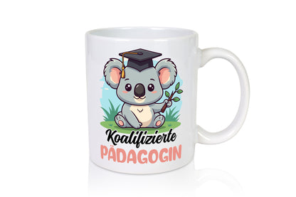 Koalifizierte Pädagogin | Pädagogik lustiger Spruch Geschenk Humor Geschenkidee