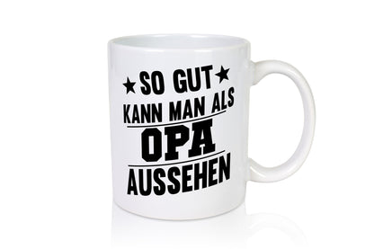 Als Opa gut aussehen | Sterne Humor Familie Geschenkidee Tasse