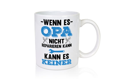 Opa kann es Reparieren wenn nicht keiner Humor Familie Geschenkidee Tasse