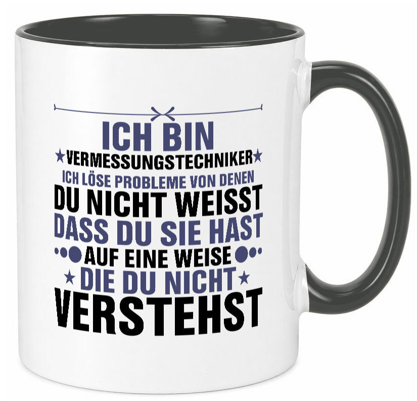 Löse Probleme: Vermessungstechniker | Techniker Humor Geschenkidee Tasse