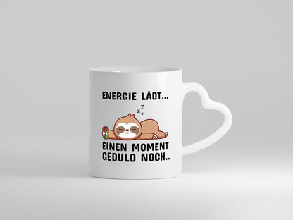 Einen Moment Geduld noch? Geschenkidee Humor Tasse