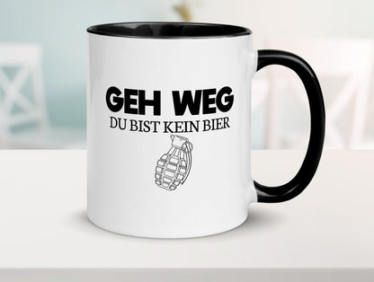 Geh weg du bist kein Bier | bierliebhaber v3 lustig Humor Geschenkidee Geschenk Tasse