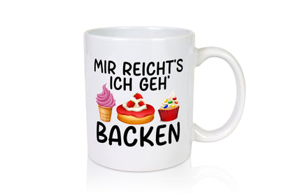 Mir reichts ich geh Backen | Kuchen Eis lustiger Spruch Geschenk Humor
