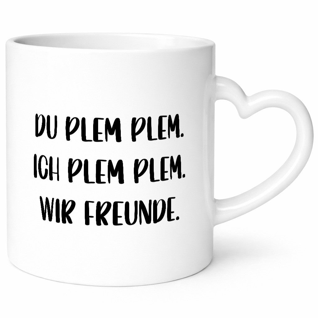 Du Blem Ich wir Freunde | Beste lustig Humor Geschenkidee Geschenk Tasse