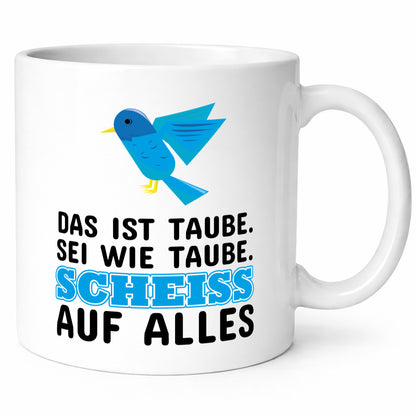 Sei wie Taube Geschenk Humor Geschenkidee lustiger Spruch Tasse
