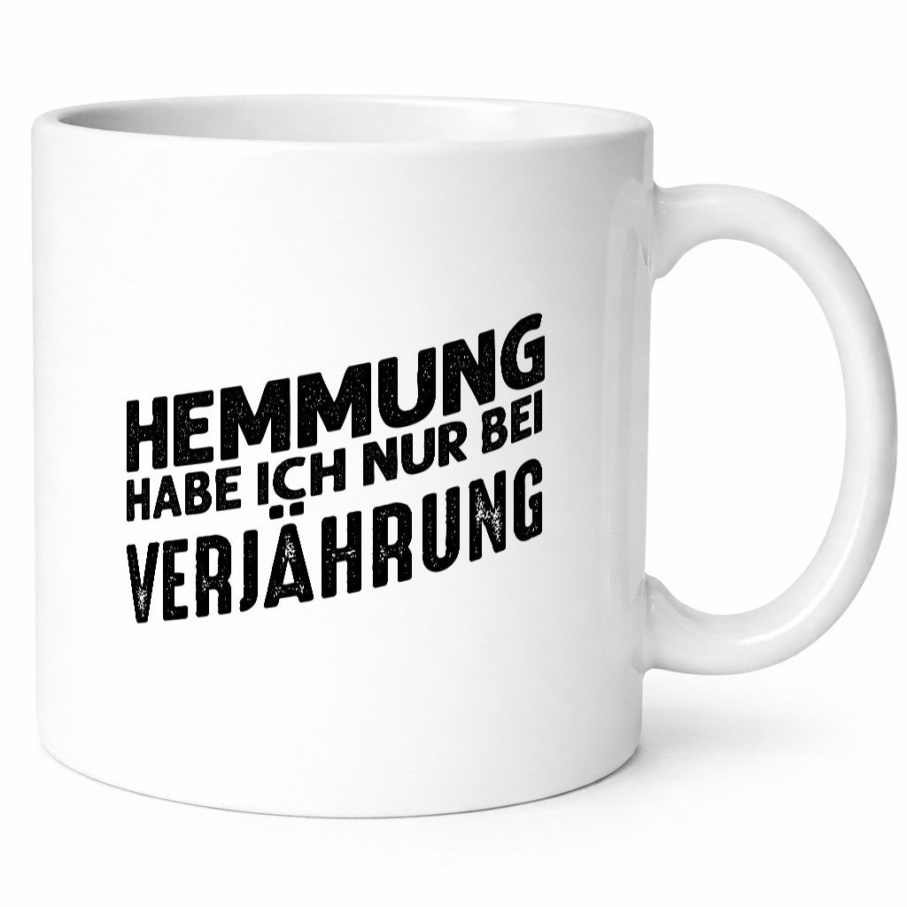 Hemmung habe ich nur bei Verjährung Geschenkidee Humor Tasse