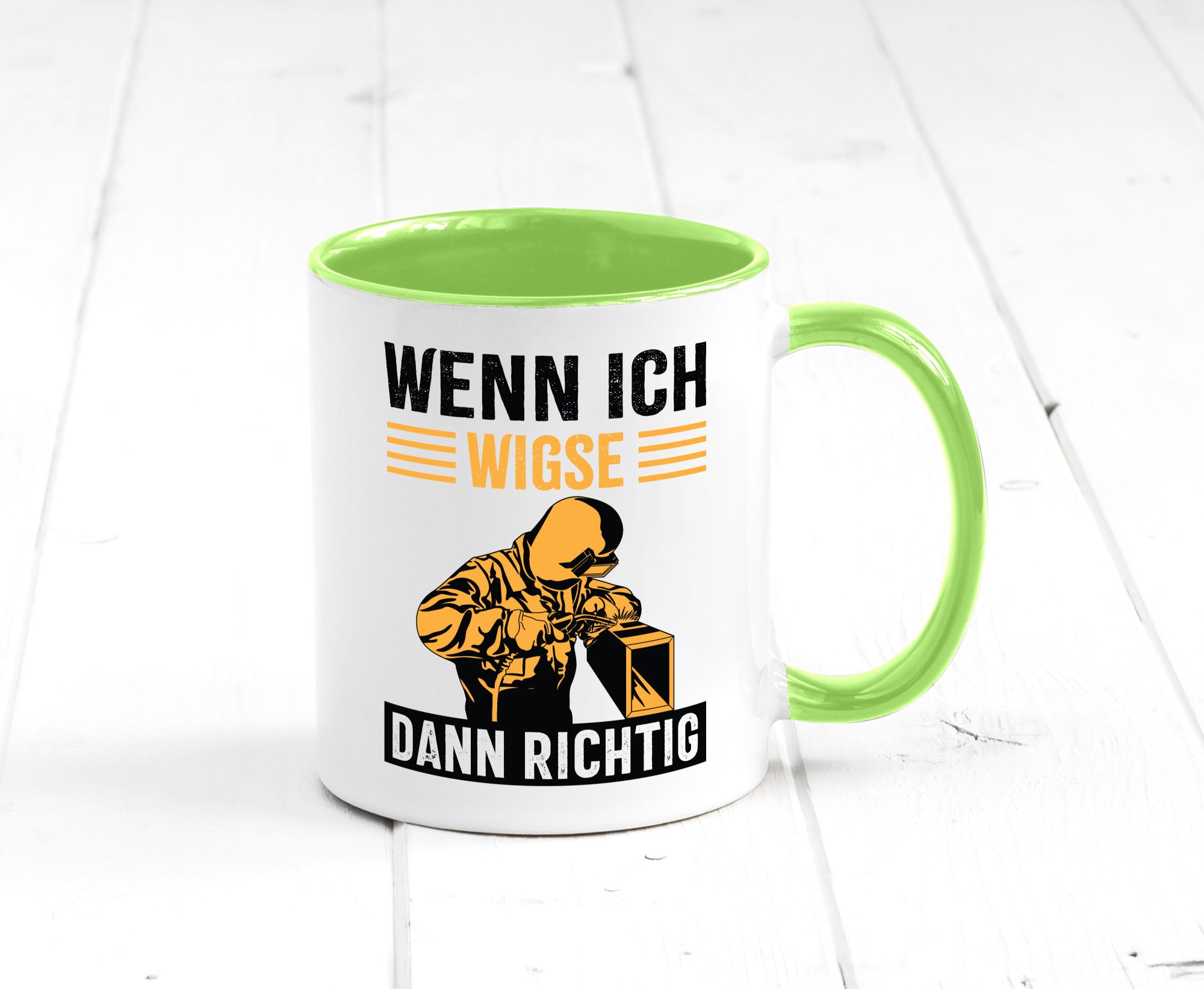 Wenn, dann richtig | Schweisser Geschenkidee Humor Tasse