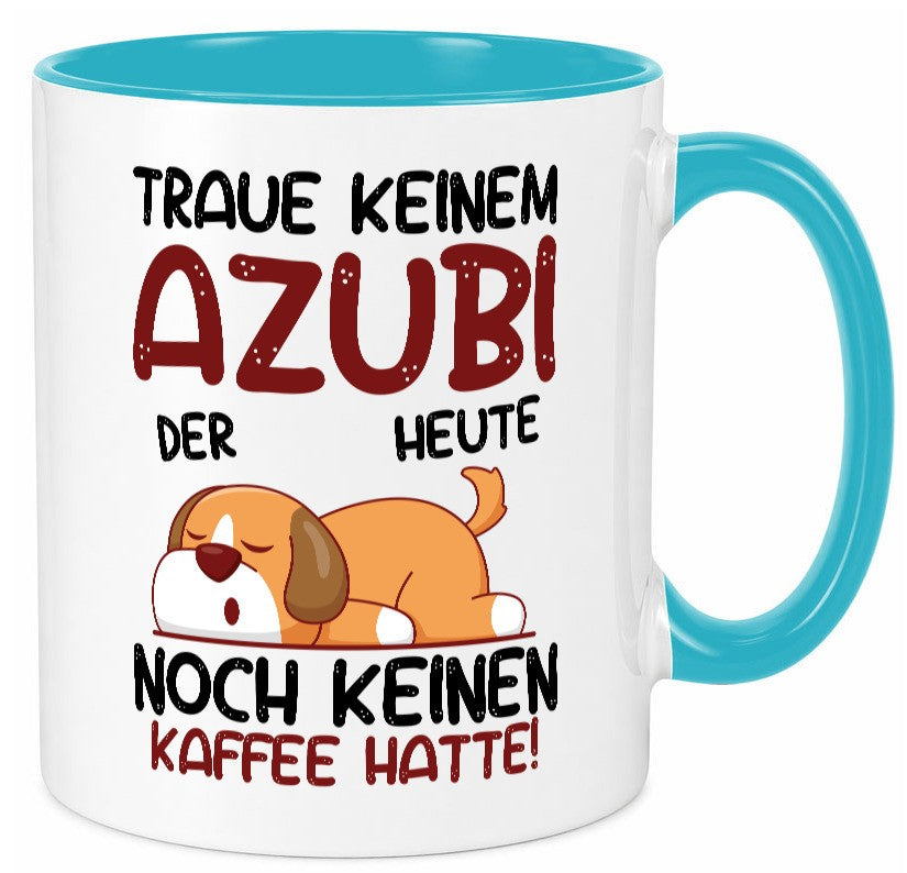 Traue keinem Azubi | Ausbildung Lehre Lehrling Geschenkidee Humor Tasse