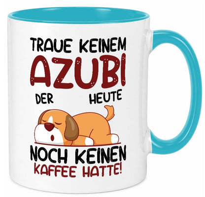 Traue keinem Azubi | Ausbildung Lehre Lehrling Geschenkidee Humor Tasse