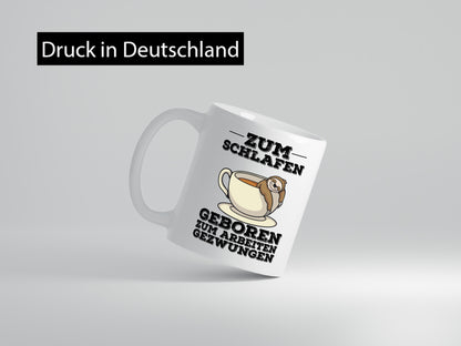 Zum Schlafen geboren lustig Humor Geschenkidee Geschenk Tasse