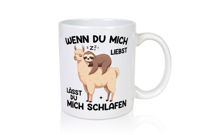 Wenn du mich liebst lässt Schlafen | Lama Geschenkidee Humor Tasse