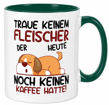 Traue keinem Fleischer | Schlachterei Humor Geschenkidee Tasse