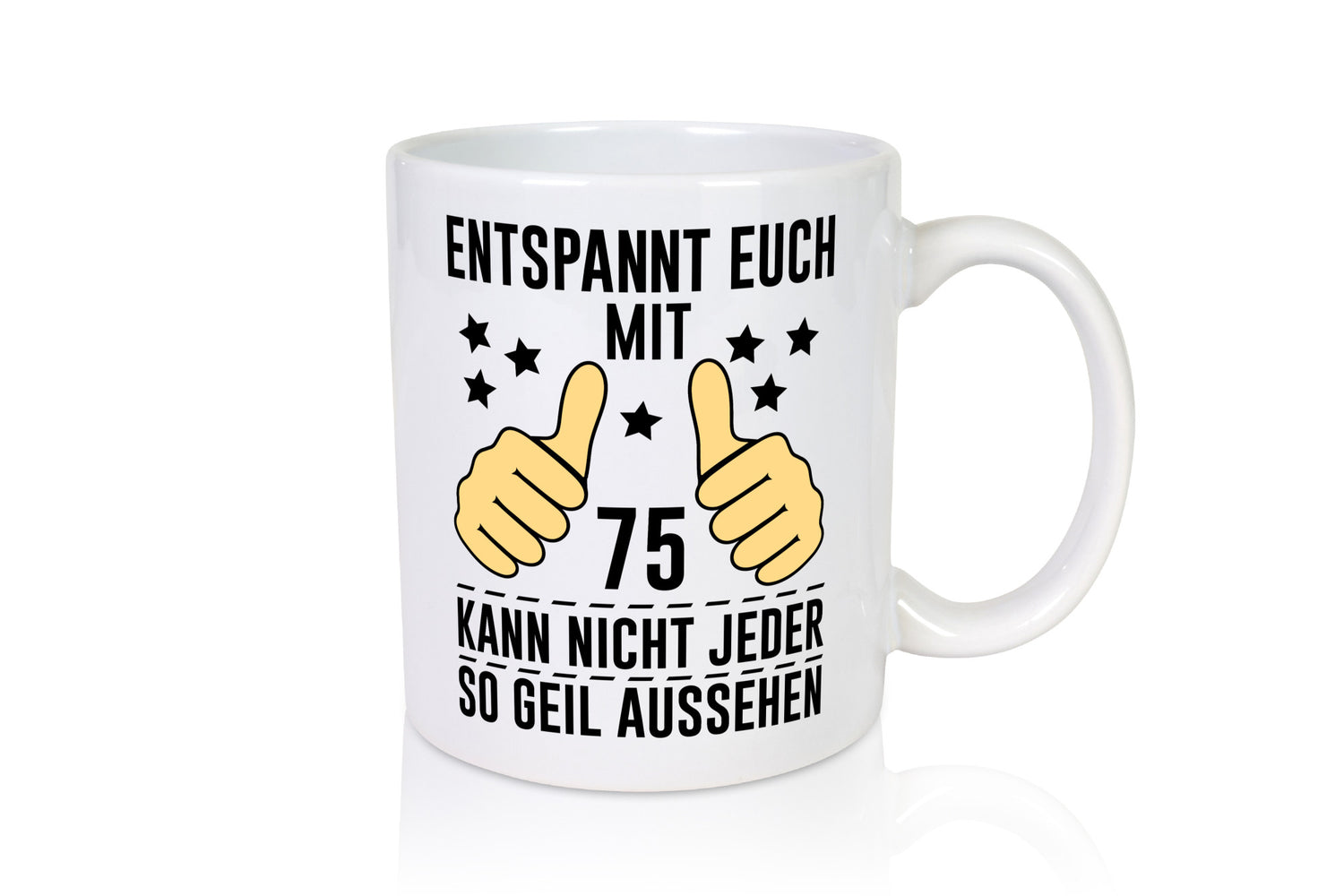 75. Geburtstag | 75 Jahre Geil aussehen Entspannt euch v2 Humor Geschenkidee