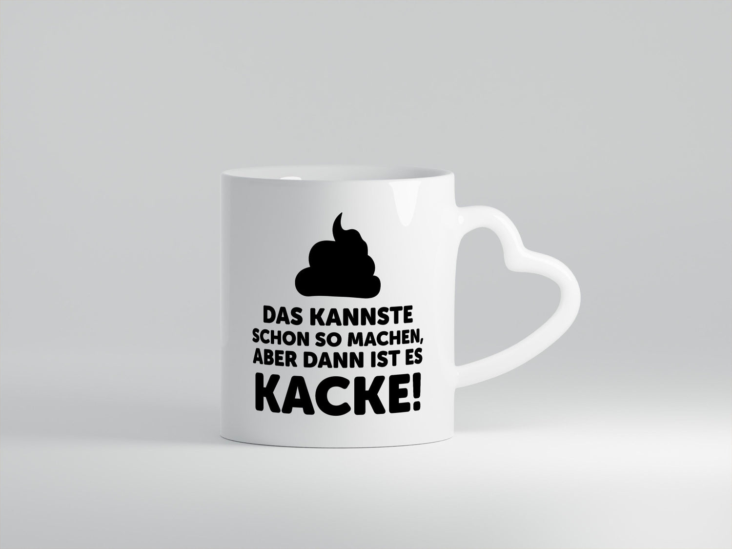 Kannste so machen aber is dann Kacke | Mist gebaut Geschenk Humor Geschenkidee