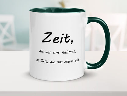Zeit die wir uns nehmen ist etwas gibt Humor Geschenkidee Tasse