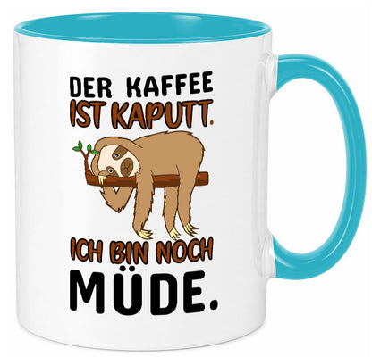 Der Kaffee ist kaputt v2 Geschenk Humor Geschenkidee lustiger Spruch Tasse