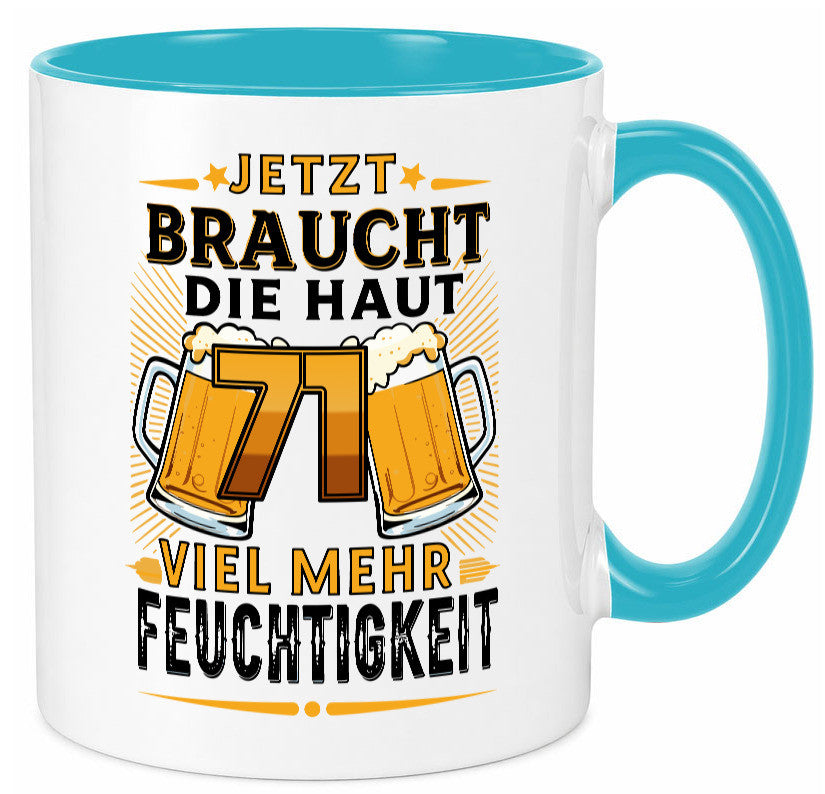 71 braucht die haut mehr Feuchtigkeit | 71. Geburtstag Geschenkidee Humor Tasse