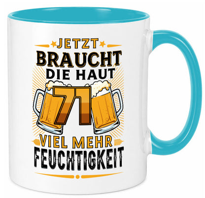 71 braucht die haut mehr Feuchtigkeit | 71. Geburtstag Geschenkidee Humor Tasse