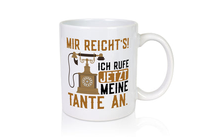 Mir reichts! Ich rufe meine Tante an | Familie lustig Geschenkidee Geschenk