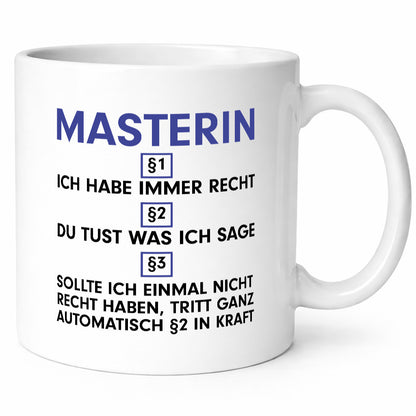 Ich habe immer Recht Masterin | Student Uni Studium Geschenk Humor Geschenkidee