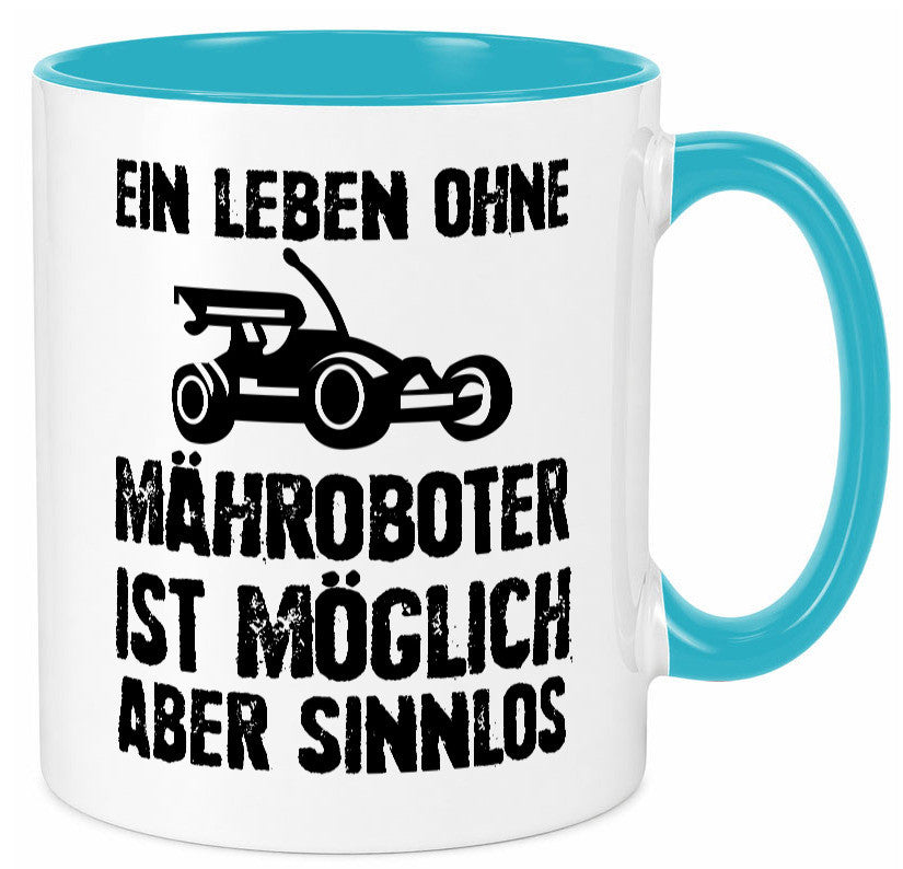 Leben oihne Mähroboter, möglich, aber sinnlos | Garten Geschenkidee Humor Tasse
