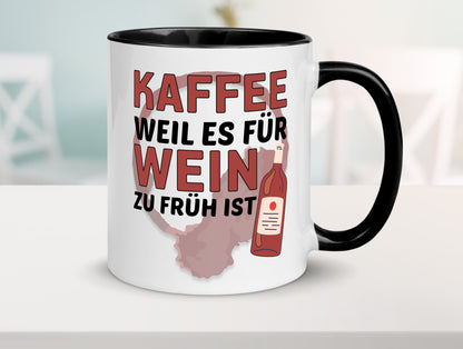 Zu früh für Wein | Büro Sarkasmus lustiger Spruch Geschenkidee Arbeit Kollegen Tasse