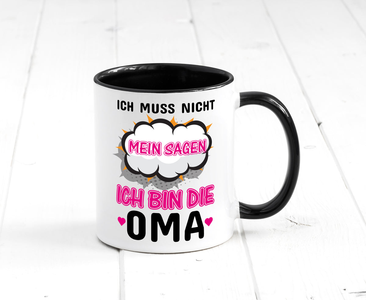 Ich muss nicht nein sagen bin die Oma lustig Familie Geschenkidee Geschenk Tasse
