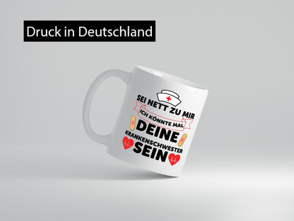Ich könnte deine Krankenschwester sein | Pflegekraft Geschenkidee Humor Tasse