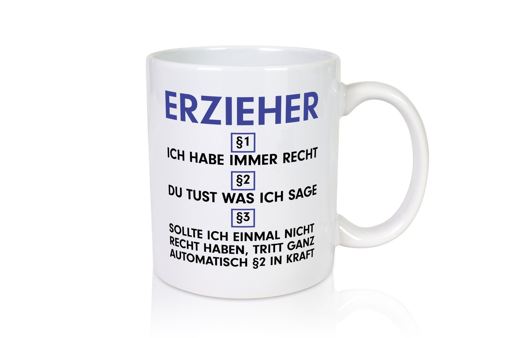 Ich habe immer Recht Erzieher | Pädagoge Schule v2 lustiger Spruch Geschenk